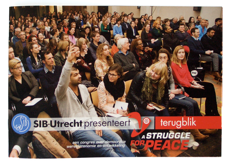 SIB-Utrecht presenteert A Struggle for Peace, een terugblik. A Struggle for Peace, een congres over democratie, wereldeconomie en ontwikkeling. Georganiseerd door SIB-Utrecht, de Utrechtse Studentenvereniging voor Internationale Betrekkingen.